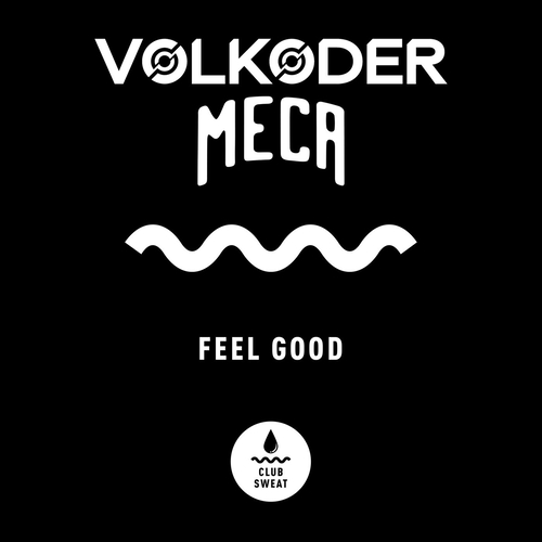 Volkoder, Meca - Feel Good (Extended Mix) [CLUBSWE358]